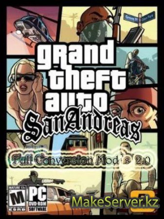 GTA San Andreas: Full Conversion (2009/MOD)