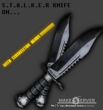 S.T.A.L.K.E.R Knife on NoZTriX anims