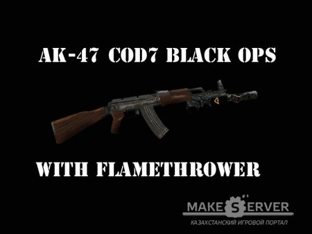 COD7 BO AK47 with Flamethrower