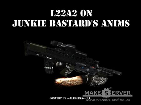 L22A2 on junkie bastard's anims